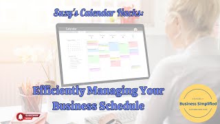 Suzy's Calendar Hacks: Efficiently Managing Your Business Schedule