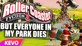 RollerCoaster Tycoon 3 but everyone in my park dies