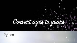 Convert age to years - Python
