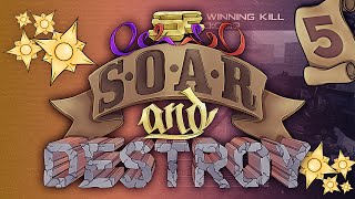 SoaR and Destroy - Episode 5