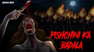 Pishachini ka badala | सच्ची कहानी | Bhoot | Horror story in Hindi | Evil Eye |