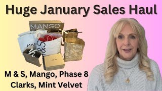 Huge January Sales Fashion Haul - M \u0026 S - Mango - FatFace - Phase 8 - Clarks - Winter Wardrobe