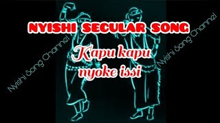 Kapu kapu nyoke issi || Nyishi secular song || Nyishi song channel