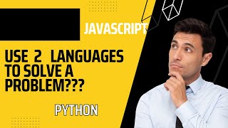 Use Javascript and Python to solve programming challenges? Learn to code by solving problems?