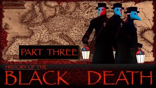 History of the Black Death - Part Three