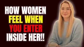 This is How We Feel WHEN YOU Enter Inside Female Psychology Explained