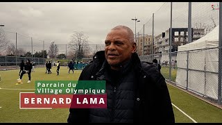 LE VILLAGE OLYMPIQUE DE STAINS AVEC BERNARD LAMA