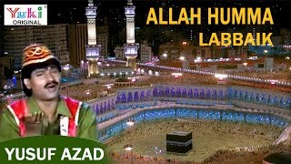 ALLAH HUMMA LABBAIK || YUSUF AZAD || ALLAH DEVOTIONAL SONGS