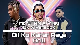 Dil Ko Karar Aaya Drill Rap Remix - Mc Stan X Vijay Dk X Paradox