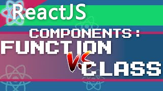 (ReactJS) Function vs. Class Components (2020 Web Development)