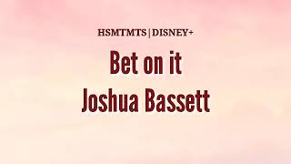 Bet On It - Joshua Bassett |HSMTMTS| Disney+ (Lyrics)