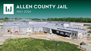 Allen County Jail - Construction Update (May 2026)