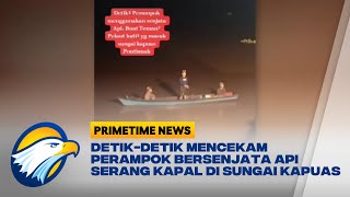 Detik detik Mencekam Perampok Bersenjata Api Serang Kapal di Sungai Kapuas