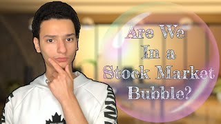 Are We In a Stock Market Bubble? - Signs & Indicators of a Stock Market Bubble