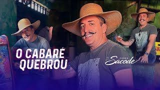 O Cabaré Quebrou