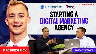 Starting a Digital Marketing Agency (PODCAST) Interview Mac Frederick & 1SEO