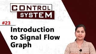 Introduction to Signal Flow Graph - Signal Flow Graph - Control Systems