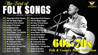 25 Best Folk Songs Of All Time - The Best of Folk Songs 60's/70's - Folk Music