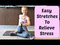 Easy Stretches To Relieve Stress for Mental and Physical Health