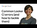 Common Looker CI errors (and how to tackle them)