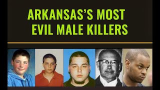 Arkansas’s Most Evil Male Killers | True Crime Stories
