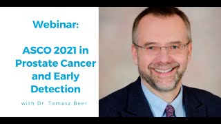 Webinar: Prostate Cancer and Early Detection ASCO 2021
