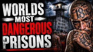 MOST DANGEROUS PRISONS IN THE WORLD