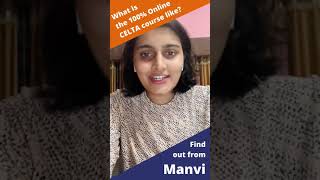What is the 100% Online CELTA course like? Find out from graduate Manvi.