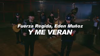 Fuerza Regida, Eden Muñoz - Y Me Verán 🔥|| LETRA