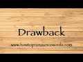 How To Pronounce Drawback ? How To say Drawback New Video