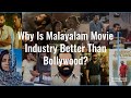 Why Malayalam Movie Industry Is Better Than Bollywood