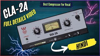 How to Use Waves CLA 2A Compressor (Everything Explained) | LA-2A Style Compressors On Vocals Hindi