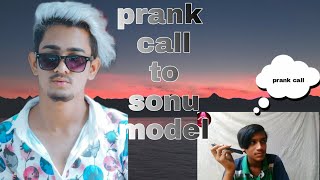 prank call to Sonu model totally went wrong