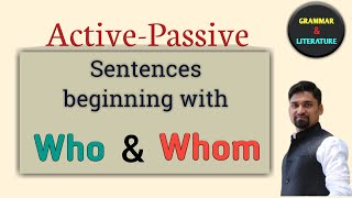 Passive voice of WHO \u0026 WHOM | Sentences beginning with Who \u0026 Whom | Active - Passive | Lecture : 5