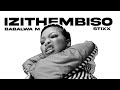 Babalwa M & Stixx - Izithembiso (Officilal Audio + Lyrics)