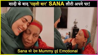 Sana Khan EMOTIONAL Meeting With Her Mother After Marriage With Mufti Anas