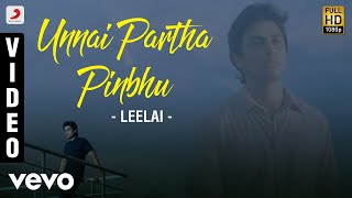 Leelai - Unnai Partha Pinbhu Video | Shiv Pandit, Manasi Parekh