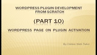 Wordpress Plugin Development tutorial from scratch (Part 10) Wordpress Page on plugin activation