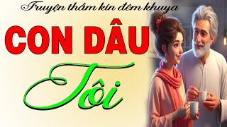 Nghe Cực Thấm : CON DÂU TÔI - Truyện Đời Thực Làng Quê Việt Na 2025 Hay Nhất