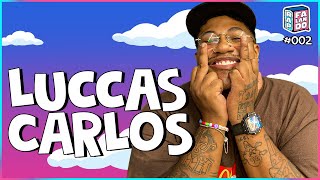 LUCCAS CARLOS | rap, falando: podcast #02