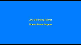 Java GUI Swing Tutorial - Simple JFrame