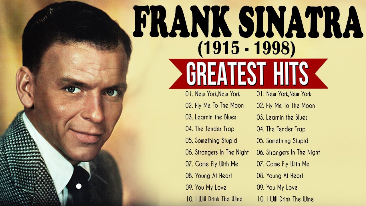 Frank Sinatra Greatest Hits Ever - The Very Best Of Frank Sinatra Songs ...