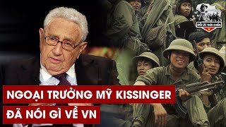Kissinger Bất Ngờ Phát Biểu Về Chiến Tranh Việt Nam Khiến Thế Giới Phải Ngỡ Ngàng - HUTC