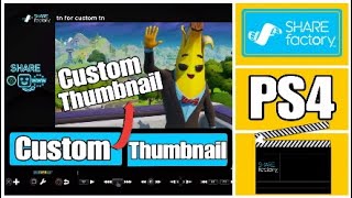 How to add CUSTOM THUMBNAILS on PS4 Sharefactory 2020 (Free and Easy)