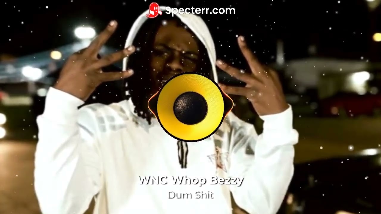 WNC Whop Bezzy - Dum Shit (Extreme Bass Boosted) Audio Visualizer - YouTube