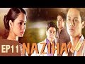 [FULL] Naziha | Episod 11