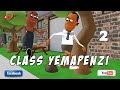 Class Yemapenzi 2 (Comedy Cartoon)