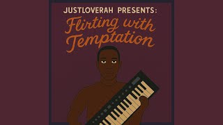 Flirting with Temptation