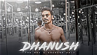 THE BOX - DHANUSH EDIT | Dhanush Status | Dhanush WhatsApp Status | The Box Song Edit