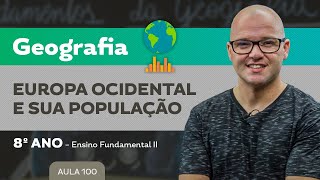 Europa Ocidental e sua População – Geografia – 9º ano – Ensino Fundamental